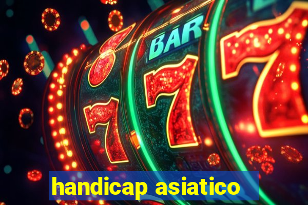 handicap asiatico - 1